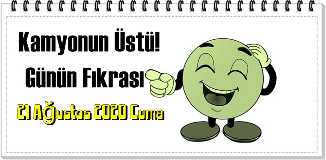 Komik Fıkrası – Kamyonun Üstü!