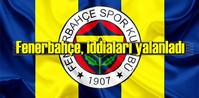 Fenerbahçe, iddiaları yalanladı