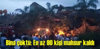 En az 90 kişi mahsur kaldı