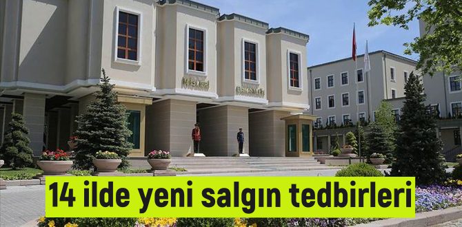 14 ilde yeni salgın tedbirleri