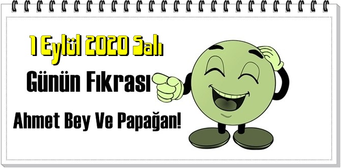 Komik Fıkrası – Ahmet Bey Ve Papağan!