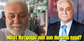 Nihat Hatipoğlu son durumu