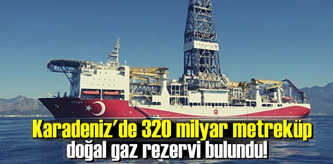 320 milyar metreküp doğal gaz rezervi