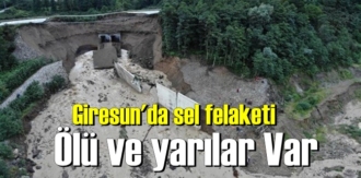 Giresun'da sel felaketi Ölü ve yarılar Var