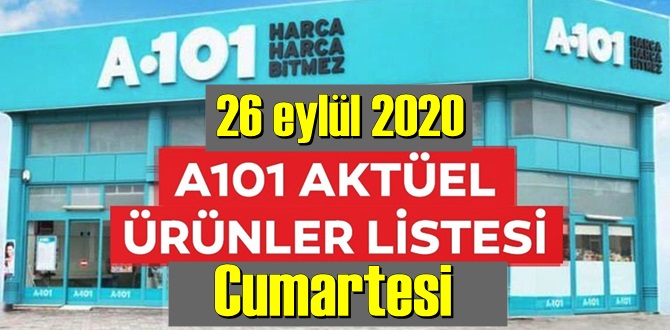 A101 marketlerde 26 eylül 2020 Cumartesi