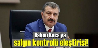 Bakan Koca’ya salgın kontrolü eleştirisi!