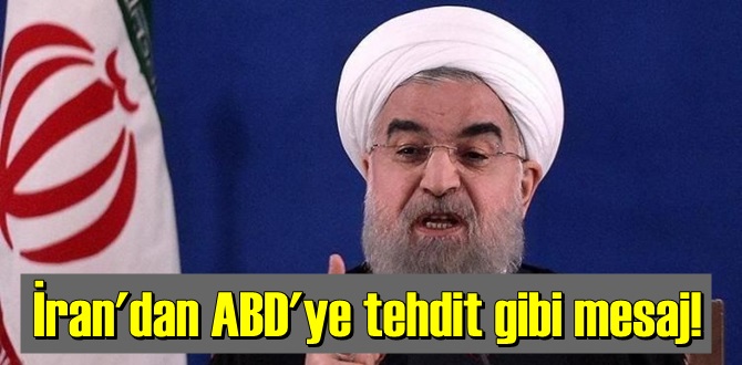"ABD, zorbalıkla muamele ederse bizden kesin bir cevap alır."