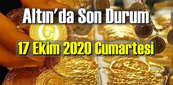 17 Ekim 2020 Cumartesi: 09.00 Saat itibariyle Altın fiyatları SON DAKİKA!