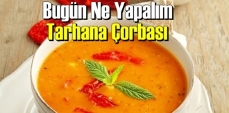 Bugün Ne Yapalım – Tarhana Çorbası