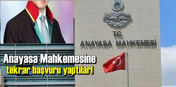 Anayasa Mahkemesine tekrar başvuru yaptılar!