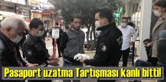 Pasaport uzatma Tartışmasında bıçaklı kavga kanlı bitti!