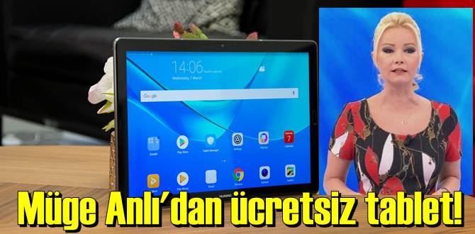 Müge Anlı'dan ücretsiz tablet