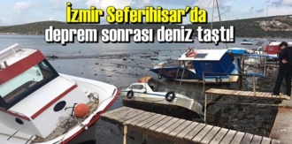 İzmir Seferihisar'da meydana gelen 6.8'lik depremin ardından denizin taştığı görüldü.