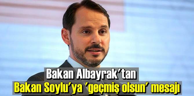 Bakan Albayrak, Bakan Soylu ve ailesine geçmiş olsun dileklerini iletti!