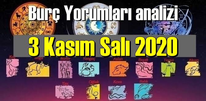 3 Kasım Salı 2020/ Günlük Burç Yorumları analizi