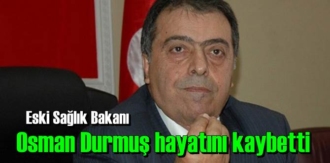 Osman Durmuş 73 yaşında hayatını kaybetti!