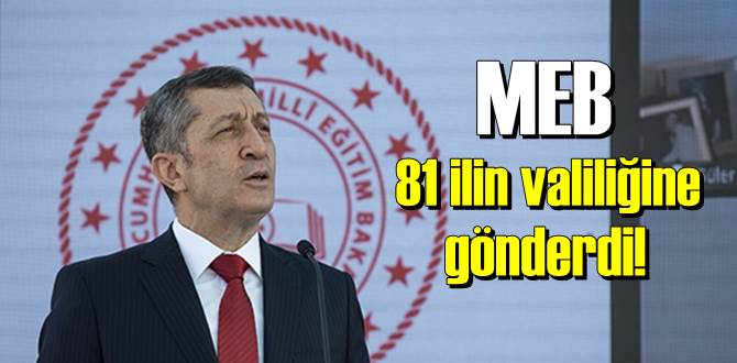 MEB 81 ilin valiliğine gönderdi!