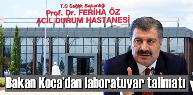 Bakan Koca’dan laboratuvar talimatı