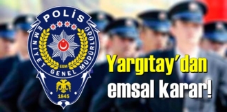 Polis memurlarını ilgilendiren emsal karar!