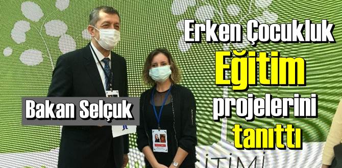 Erken Çocukluk Eğitim projelerini tanıttı