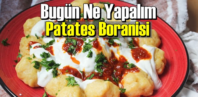 Bugün Ne Yapalım – Patates Boranisi