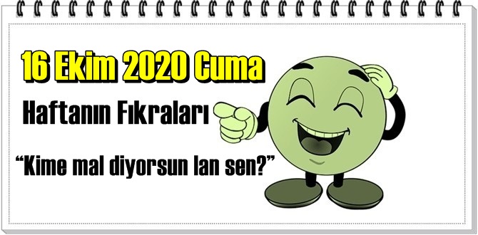 “Kime mal diyorsun lan sen?”