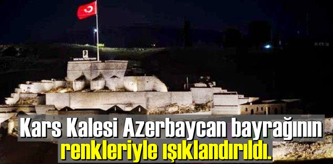 Kars Kalesi’ndeki Azerbaycan Bayrağı