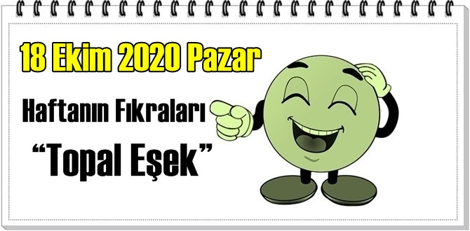 Haftanın Komik Fıkraları – “Topal Eşek”