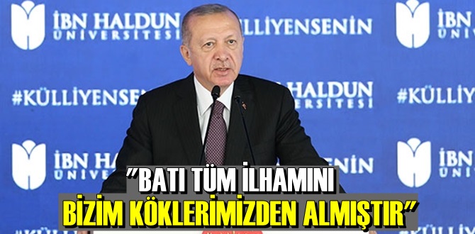 BATI TÜM İLHAMINI BİZİM KÖKLERİMİZDEN ALMIŞTIR