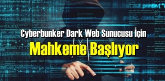 Cyberbunker Dark Web Sunucusu İçin Mahkeme Başlıyor!