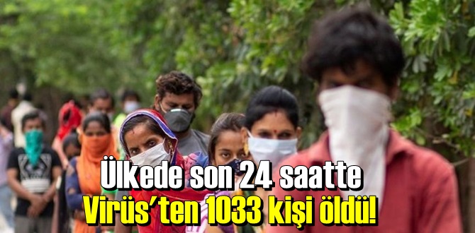 Virüs'ten 1033 kişi öldü!