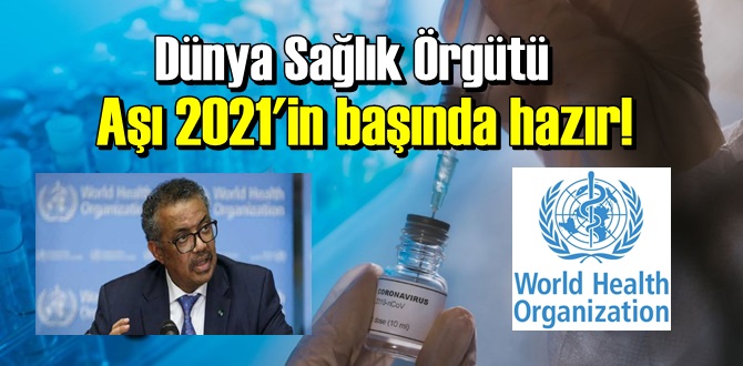 Aşı 2021'in başında hazır!