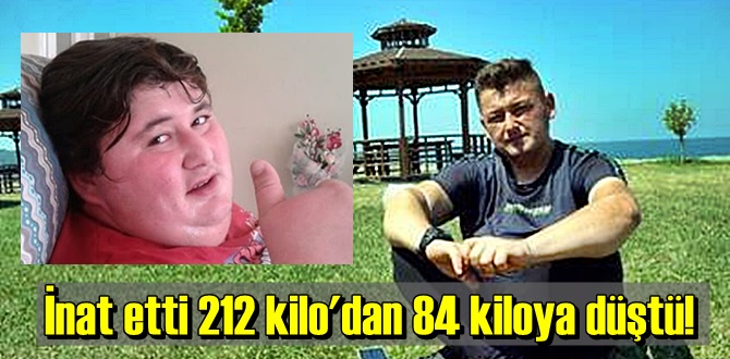 İnat etti 212 kilo'dan 84 kiloya düştü!