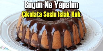 Bugün Ne Yapalım – Çikolata Soslu Islak Kek