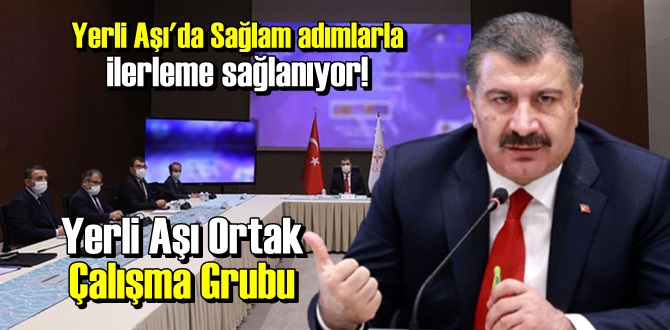 Yerli Aşı'da Sağlam adımlarla ilerleme sağlanıyor!