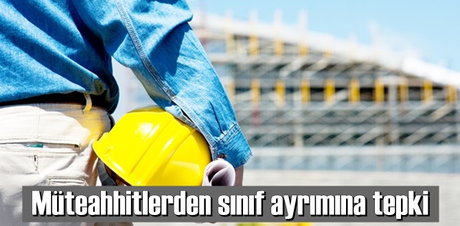 müteahhitler 15 sınıfa ayrıldı