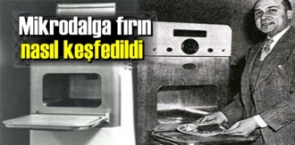 Bunu Biliyor musunuz! Mikrodalga fırın nasıl keşfedildi