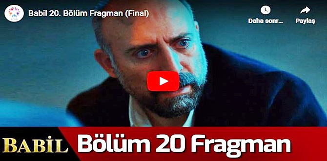 Babil 20.Bölüm Final Fragmanına bakıver