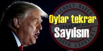 Trump: Oylar tekrar sayılmalı! Ben Kazandım!