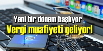 Yeni bir dönem başlıyor, Vergi muafiyeti geliyor!