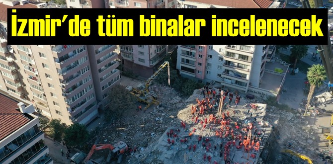 İzmir'de tüm binalar incelenecek