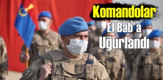 Gurur duyduğumuz Komandolarımız, Dualarla El Bab!a Uğurlandı!