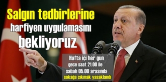 Hafta içi her gün gece saat 21.00 ile sabah 05.00 arasında sokağa çıkmak yasaklandı