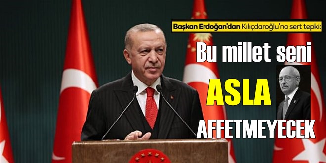 Başkan Erdoğan: Bu Zat'ı millet affetmeyecek!