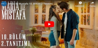 5 Kasım Beklenen Maria İle Mustafa 10.Bölüm 2. Fragmanına bakıver