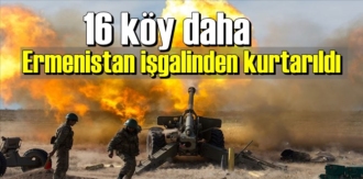 16 köy daha Ermenistan işgalinden kurtarıldı!