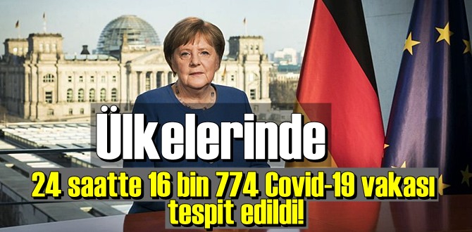 O ülkede son 24 saatte 16 bin 774 Covid-19 vakası kayıt edildi!