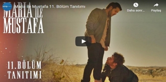 9 Kasım Maria İle Mustafa 11.Bölüm Fragmanına bakıver