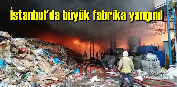 İstanbul'da kağıt fabrikası'nda Yangın!