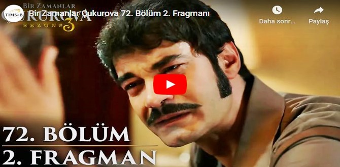 10 kasım – Bir Zamanlar Çukurova 72.Bölüm 2. Fragmanına bakıver